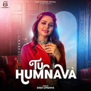 Tu Humnava - Sneh Upadhya mp3 songs