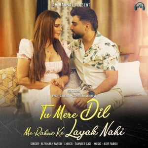 Tu Mere Dil Me Rahne Ke Layak Nahi - Altamash Faridi mp3 songs