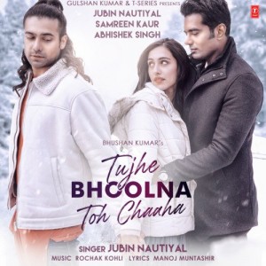 Tujhe Bhoolna Toh Chaaha - Jubin Nautiyal mp3 songs