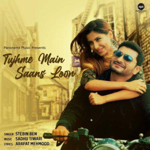 Tujme Main Saans Loon - Stebin Ben mp3 songs