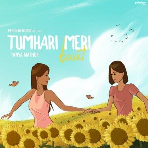 Tumhari Meri Baat - Tanya Mathur mp3 songs