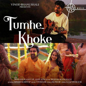 TUMHE KHOKE - Dipessh Kashyap mp3 songs