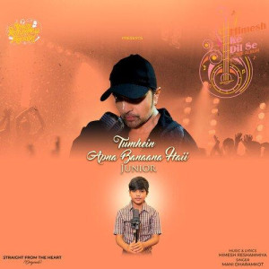 Tumhein Apna Banaana Haii  Junior - Mani Dharamkot mp3 songs