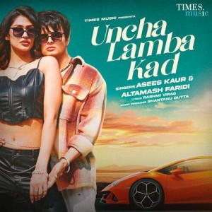 Uncha Lamba Kad - Asees Kaur mp3 songs