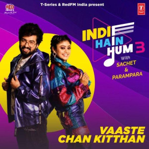 Vaaste Chan Kitthan - Sachet Tandon mp3 songs