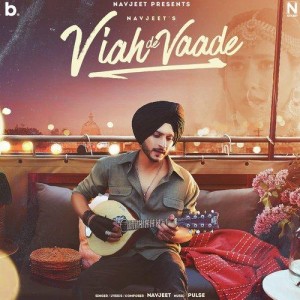 Viah De Vaade - Navjeet mp3 songs