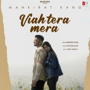 Viah Tera Mera - Mankirat Kang mp3 songs