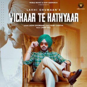 Vichaar Te Hathyaar - Lakhi Ghumaan mp3 songs