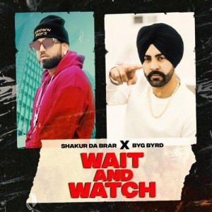 Wait And Watch - Shakur Da Brar mp3 songs