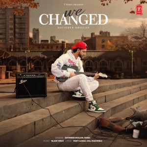 We Changed - Davinder Dhillon mp3 songs