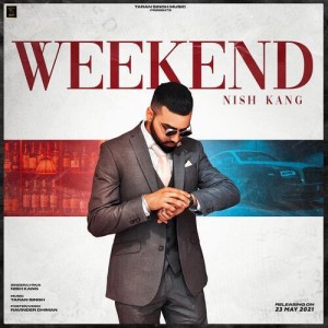 Weekend (feat. Nish Kang) - Taran Singh mp3 songs