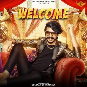 Welcome - Gulzaar Chhaniwala mp3 songs