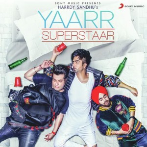 Yaarr Superstaar - Harrdy Sandhu mp3 songs