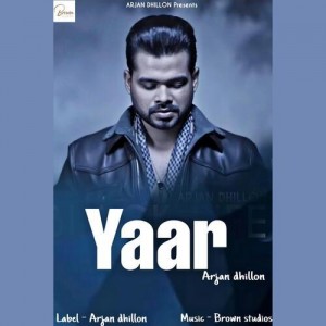 Yaar - Arjan Dhillon mp3 songs