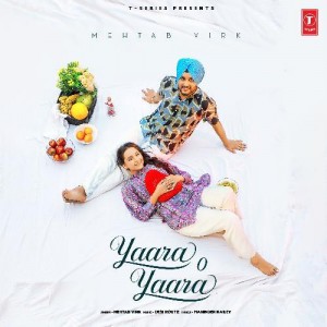 Yaara O Yaara - Mehtab Virk mp3 songs