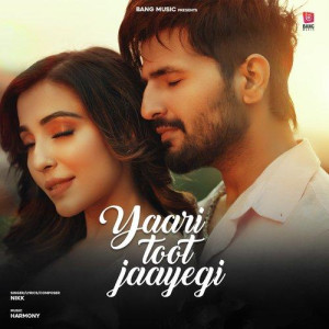 Yaari Toot Jayegi - Nikk mp3 songs