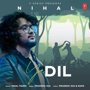 Ye Dil - Nihal Tauro mp3 songs