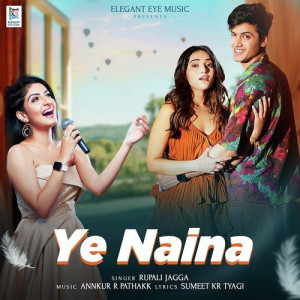 Ye Naina - Rupali Jagga mp3 songs