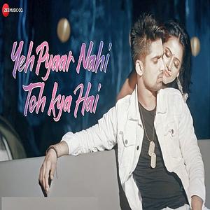 Yeh Pyaar Nahi Toh Kya Hai - Yasser Desai mp3 songs