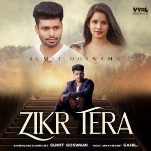 Zikr Tera - Sumit Goswami mp3 songs