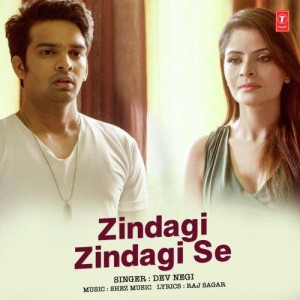 Zindagi Zindagi Se - Dev Negi mp3 songs