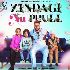 Zindagi Nu Phull - Pavvy Virk mp3 songs