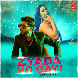 Zyada Ho Gayi - Sunny Jordan mp3 songs