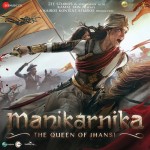 Manikarnika - The Queen Of Jhansi mp3 songs