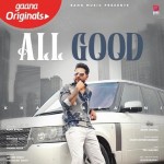 All Good - Khan Bhaini mp3 songs