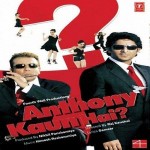 Anthony Kaun Hai? (2006) mp3 songs