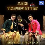 Assi Trendsetter - Meet Bros Feat Bohemia mp3 songs