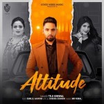 Attitude - Teji Grewal mp3 songs