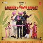 Baankey Ki Crazy Baraat (2015) mp3 songs