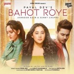 Bahot Roye - Payal Dev mp3 songs