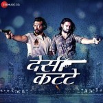 Desi Kattey (2014) mp3 songs