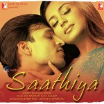 Saathiya mp3 songs