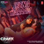 Jeena Haraam - Crakk - Jeetegaa Toh Jiyegaa