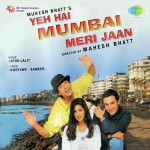 Yeh Hai Mumbai Meri Jaan mp3 songs