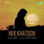 Nek Khatoon mp3 songs