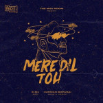 Mere Dil Toh - Harman Boparai mp3 songs