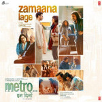 Zamaana Lage - Metro In Dino