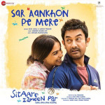 Sar Aankhon Pe Mere - Sitaare Zameen Par