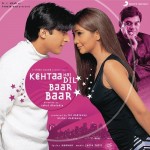Kehtaa Hai Dil Baar Baar mp3 songs
