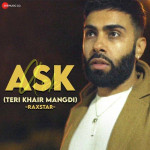 ASK (Teri Khair Mangdi) - Raxs mp3 songs