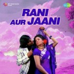 Rani Aur Jaani mp3 songs