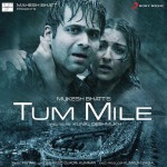 Tum Mile mp3 songs