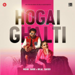Hogai Ghalti - Bilal Saeed mp3 songs