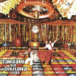 Zamaane Ko Dikhana Hai mp3 songs