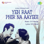 Yeh Raat Phir Na Aayegi mp3 songs