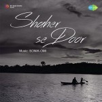Shaher Se Door mp3 songs